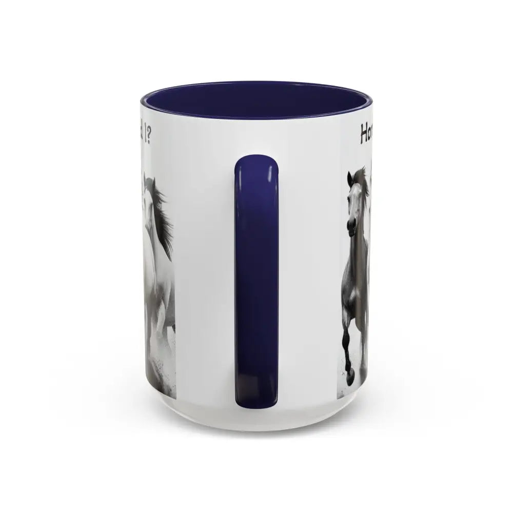 Inspirational Horse Coffee Mug - Humorous Mug Horse Lover Enthusiast Unique Gift Ideas 15oz - Mug