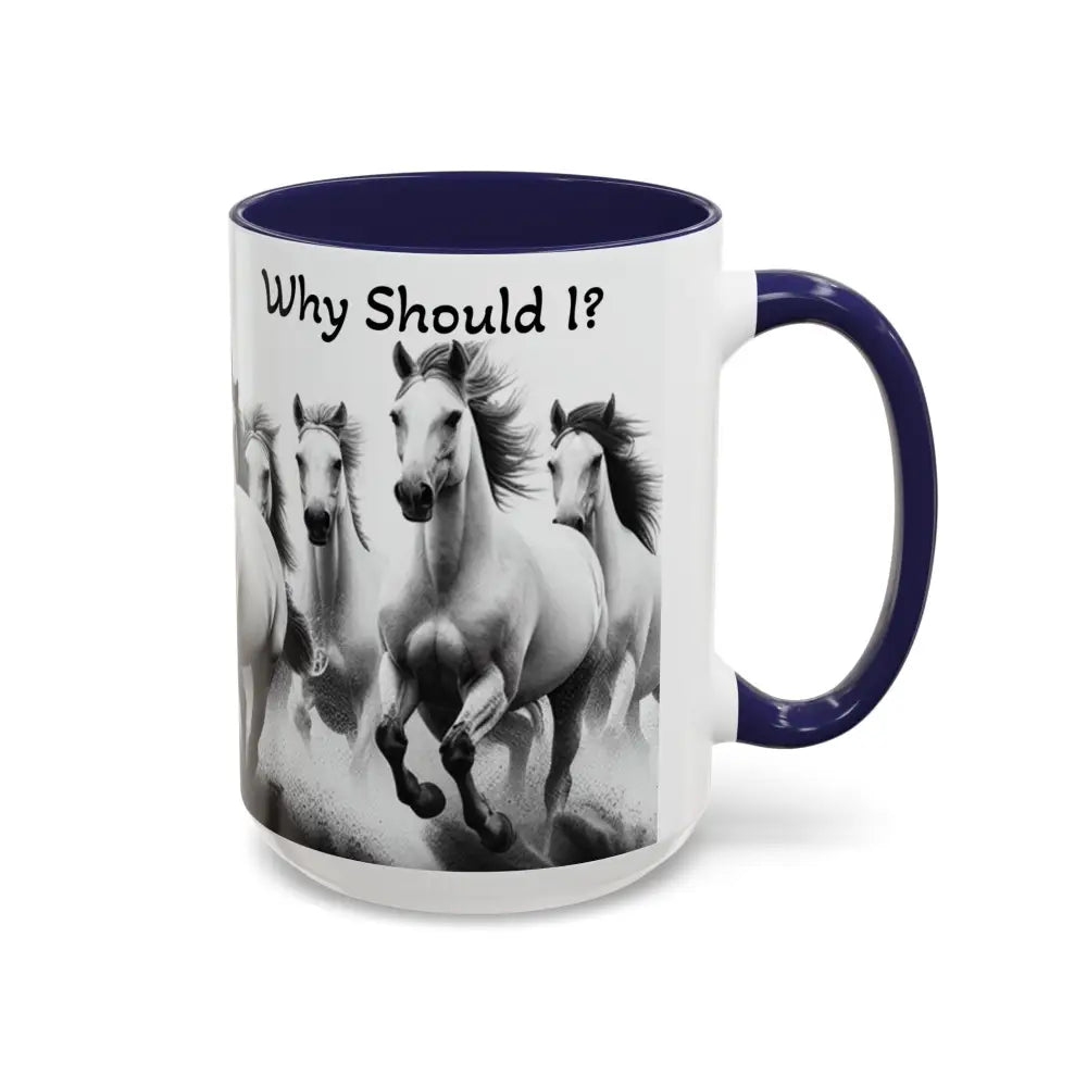Inspirational Horse Coffee Mug - Humorous Mug Horse Lover Enthusiast Unique Gift Ideas 15oz - Mug