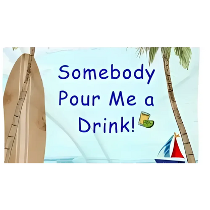 Fun Beach Towel - Somebody Pour Me a Drink, 36" x 72" - The Best New Thing
