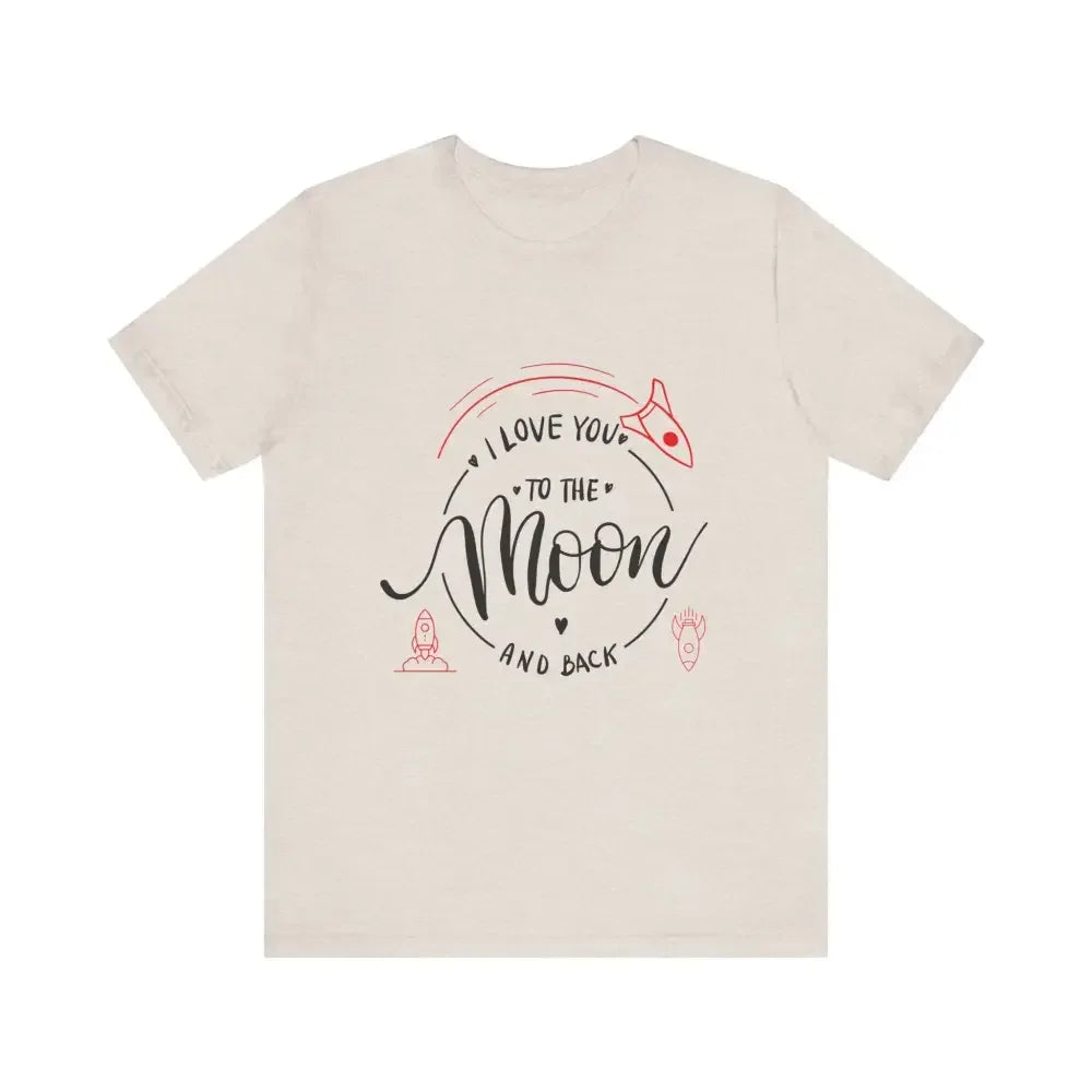 Mother's Day T-Shirt, Love You to the Moon and Back, Unisex T-Shirt - The Best New Thing