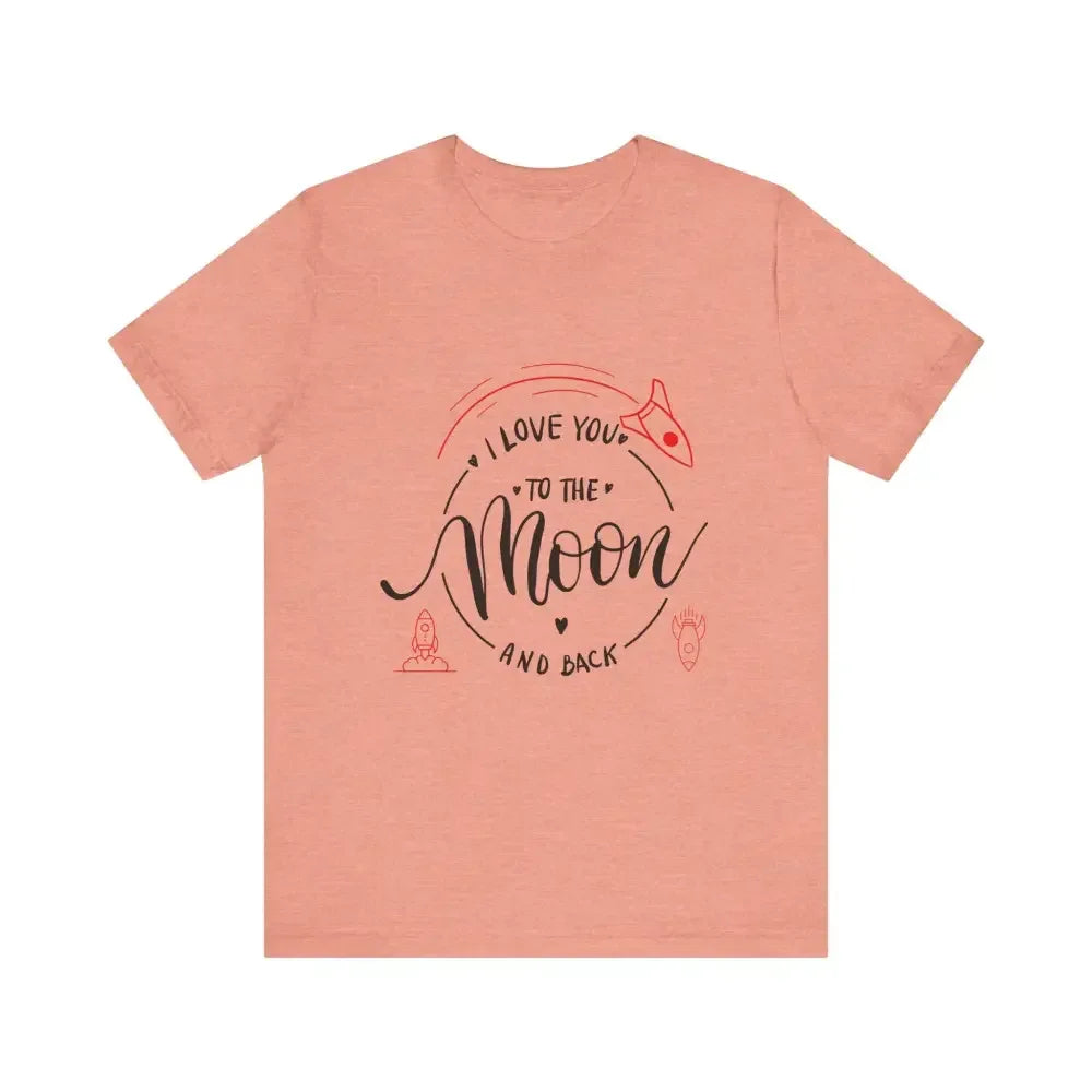 Mother's Day T-Shirt, Love You to the Moon and Back, Unisex T-Shirt - The Best New Thing