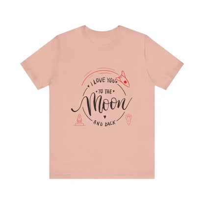 Mother's Day T-Shirt, Love You to the Moon and Back, Unisex T-Shirt - The Best New Thing