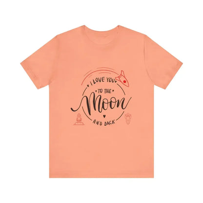 Mother's Day T-Shirt, Love You to the Moon and Back, Unisex T-Shirt - The Best New Thing