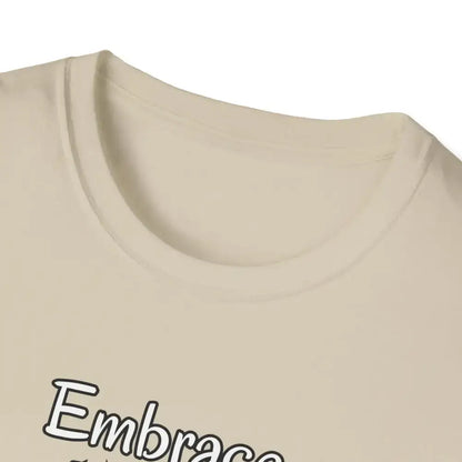 Motivational T-Shirt Embrace Each Day Inspirational Tee Good Ol Days Soft Tees - T-Shirt