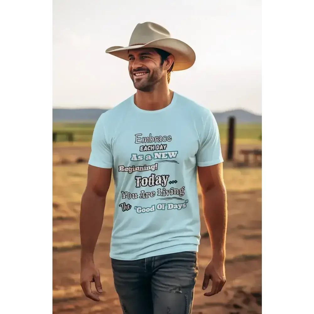 Motivational T-Shirt, Embrace Each Day Inspirational Tee, Good Ol Days, Soft Tees - The Best New Thing