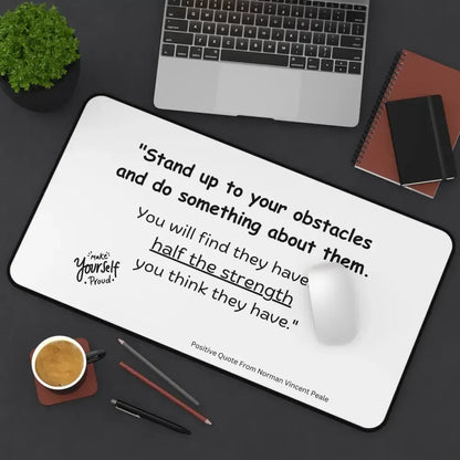 Positive Office Desk Mat, Stand-Up to your Obstacles, - The Best New Thing