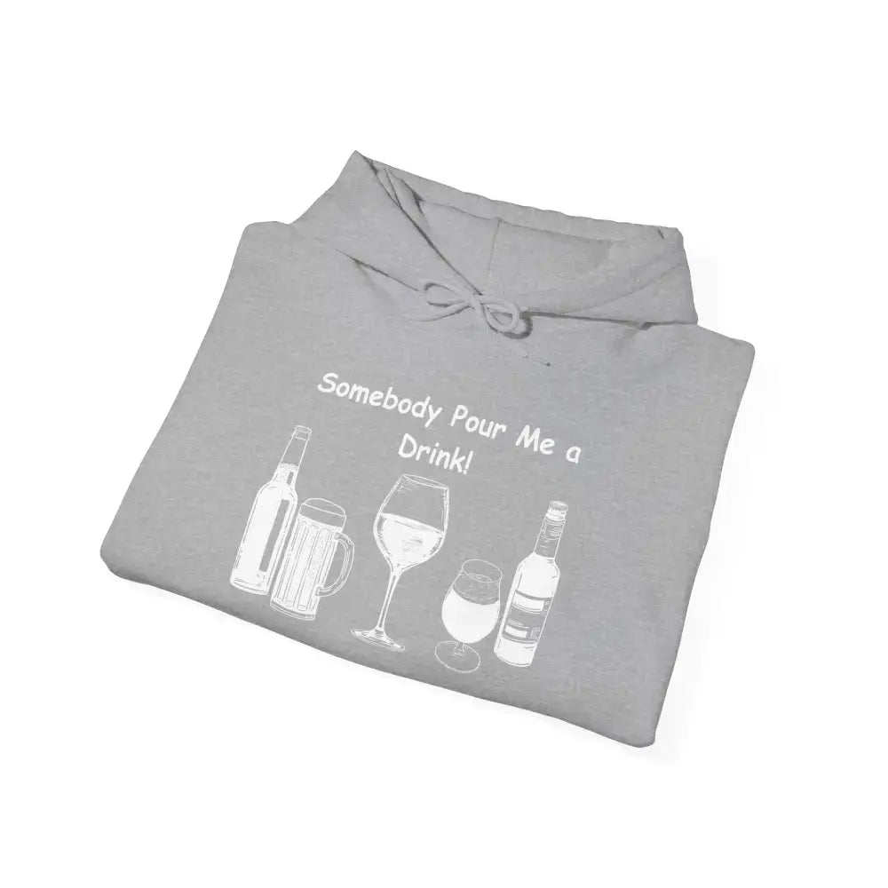 Party Hoodie featuring a graphic print that says 'Somebody Pour Me a Drink!' on a cozy gray background.