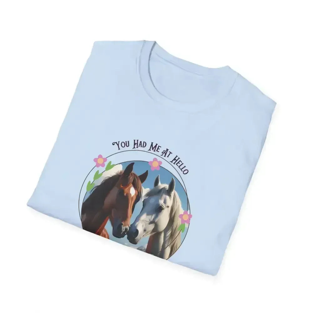 Equestrian T-Shirt, You Had Me at Hello Tee, Horse Lover Gift - The Best New Thing