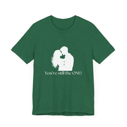 You’re Still The One Custom Design Unisex Jersey Short Sleeve T-Shirt - T-Shirt