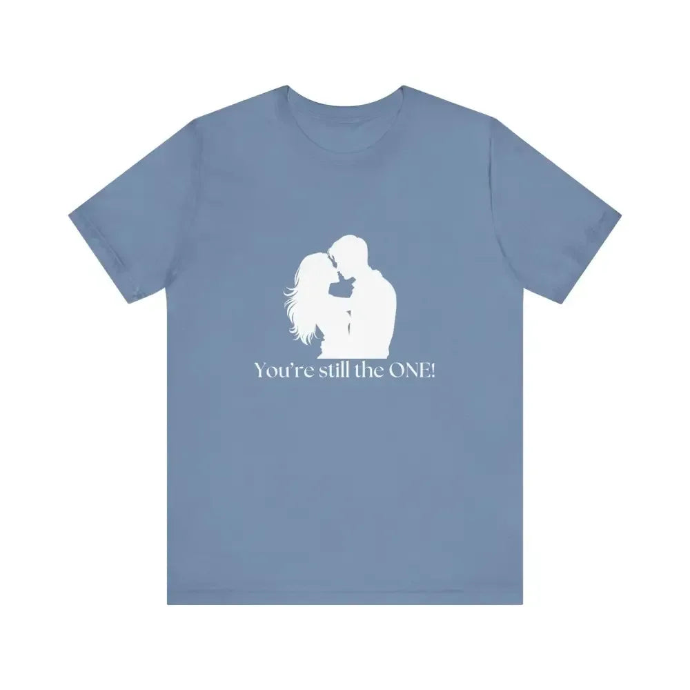 You're Still The One, Custom Design Unisex Jersey Short Sleeve T-Shirt - The Best New Thing