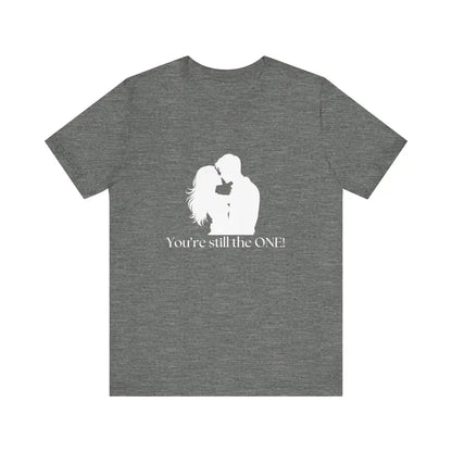You're Still The One, Custom Design Unisex Jersey Short Sleeve T-Shirt - The Best New Thing