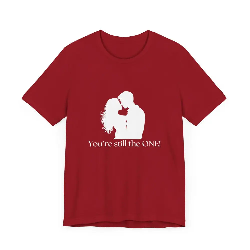 You’re Still The One Custom Design Unisex Jersey Short Sleeve T-Shirt - T-Shirt
