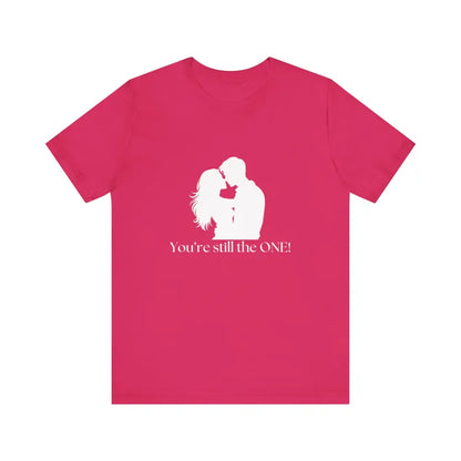 You’re Still The One Custom Design Unisex Jersey Short Sleeve T-Shirt - Fuchsia / XS - T-Shirt